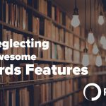 Stop Neglecting These Awesome AdWords Features